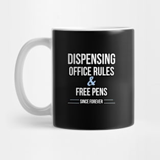 Dispensing office rules and free pens since forever office worker humour Mug